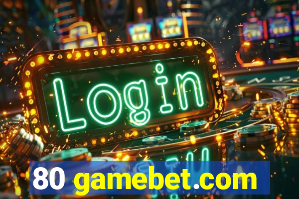 80 gamebet.com